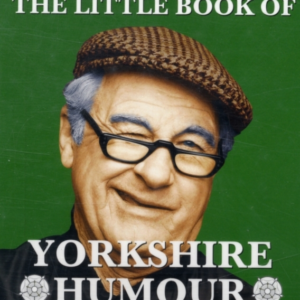 The Little Book Of Yorkshire Humour