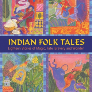 Indian Folk Taleseighteen Stories Of Magic Fate Bravery An