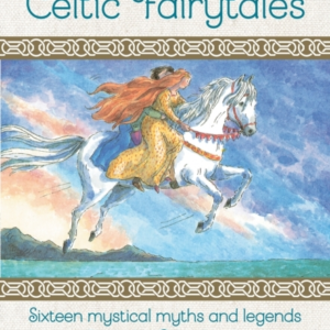Celtic Fairytalessixteen Mystical Myths And Legends From The