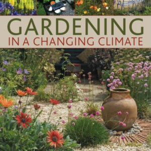 Gardening In A Changing Climate