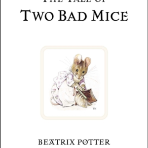 The Tale Of Two Bad Mice The Original And Authorized Edition