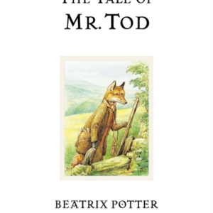 The Tale Of Mr. Tod The Original And Authorized Edition