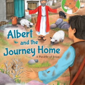 Albert And The Journey Home A Parable Of Jesus