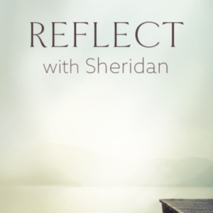 Reflect With Sheridan