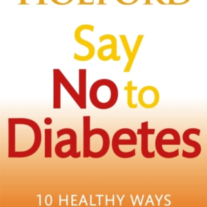Say No To Diabetes 10 Secrets To Preventing And Reversing Di