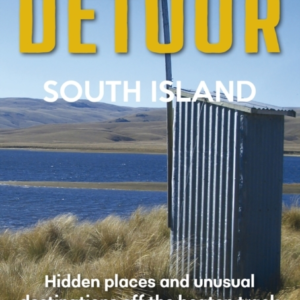 Worth A Detour South Islandhidden Places And Unusual Destina