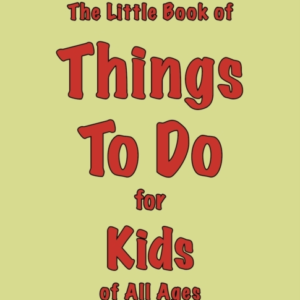 The Little Book Of Things To Dofor Kids Of All Ages