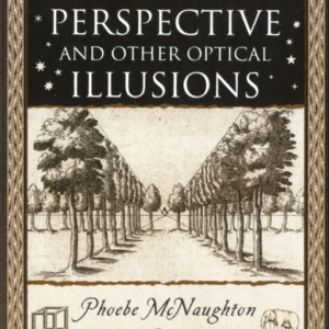 Perspectiveand Other Optical Illusions
