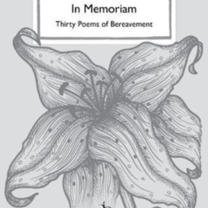 In Memoriamthirty Poems Of Bereavement