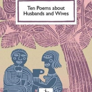 Ten Poems About Husbands And Wives