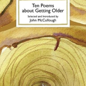Ten Poems About Getting Older