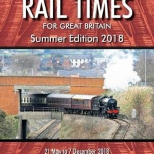 Comprehensive Rail Times For Great Britain.Summer Edition 20