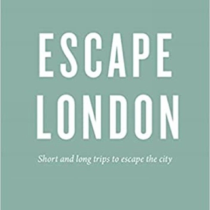An Opinionated Guide Escape Londonday Trips And Weekends Ou