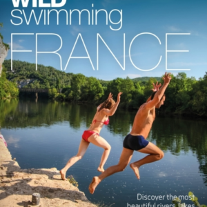 Wild Swimming France1000 Most Beautiful Rivers Lakes Water