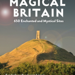 Magical Britain650 Enchanted And Mystical Sites - From Heali