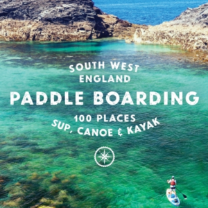 Paddle Boarding South West England100 Places To Sup Canoe