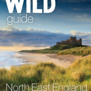 Wild Guide North East Englandhidden Adventures In Northumber