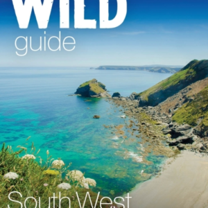 Wild Guide South Westdevon Cornwall Dorset Somerset Wilts
