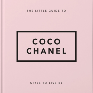 The Little Guide To Coco Chanelstyle To Live By