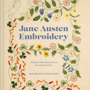 Jane Austen Embroideryauthentic Embroidery Projects For Mode