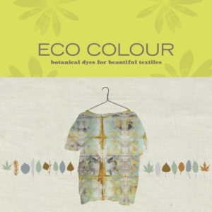 Eco Colourbotanical Dyes For Beautiful Textiles
