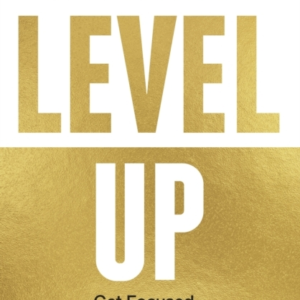 Level Upget Focused Stop Procrastinating And Upgrade Your L