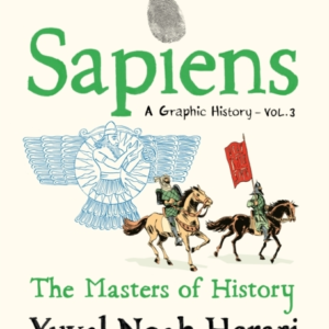 Sapiens A Graphic History Volume 3