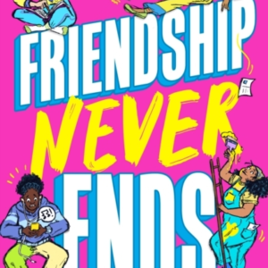 Friendship Never Ends