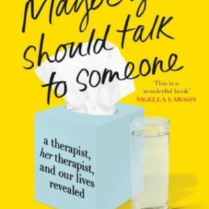 Maybe You Should Talk To Someonethe Heartfelt Funny Memoir