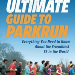The Ultimate Guide To Parkruneverything You Need To Know Abo