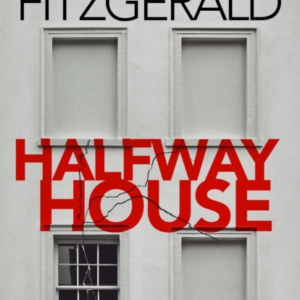 Halfway Housethe Nerve-Shatteringly Tense Searingly Funny N