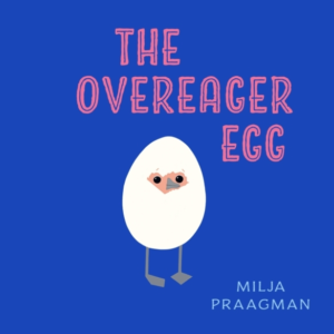 The Overeager Egg