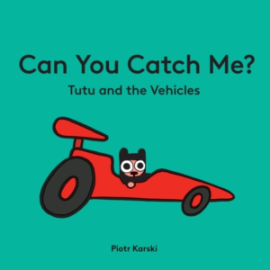 Can You Catch Me? Tutu And The Vehicles