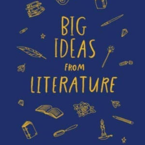 Big Ideas From Literaturehow Books Can Change Your World