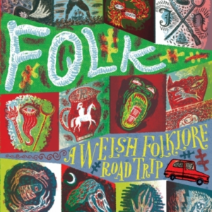 Where The Folka Welsh Folklore Road Trip