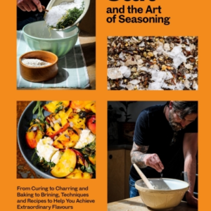 Salt And The Art Of Seasoningfrom Curing To Charring And Bak