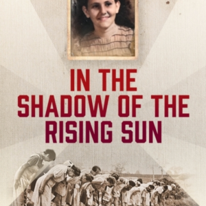 In The Shadow Of The Rising Sunsurviving A Prisoner Of War C