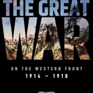 The Great War On The Western Front1914 - 1918