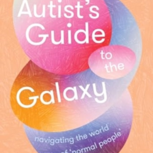The Autists Guide To The Galaxynavigating The World Of Nor