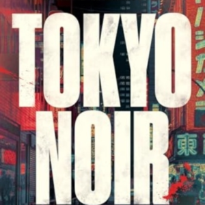 Tokyo Noirin And Out Of Japans Underworld