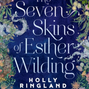 The Seven Skins Of Esther Wildingfrom The Author Of The Lost
