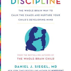 No-Drama Disciplinethe Bestselling Parenting Guide To Nurtur
