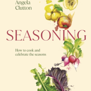 Seasoninghow To Cook And Celebrate The Seasons