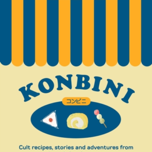 Konbinicult Recipes Stories And Adventures From Japans Ico