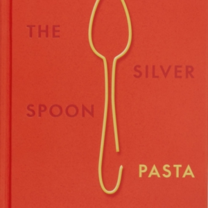 The Silver Spoon Pasta Authentic Italian Recipes