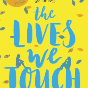 The Lives We Touch The Unmissable, Uplifting Read From The B