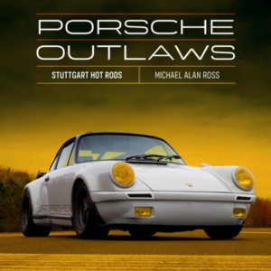 Porsche Outlaws Stuttgart Hot Rods