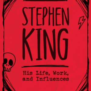 Stephen King His Life, Work, And Influences (Young Readers'