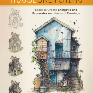 Housesketching Learn To Create Energetic And Expressive Arch