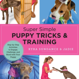 Super Simple Puppy Tricks And Training Fun And Easy Step-By-